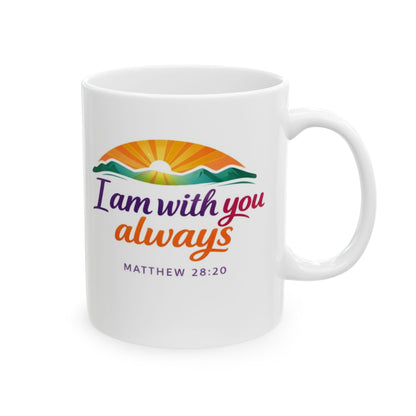I Am With You Always - Matthew 28:20  Mug