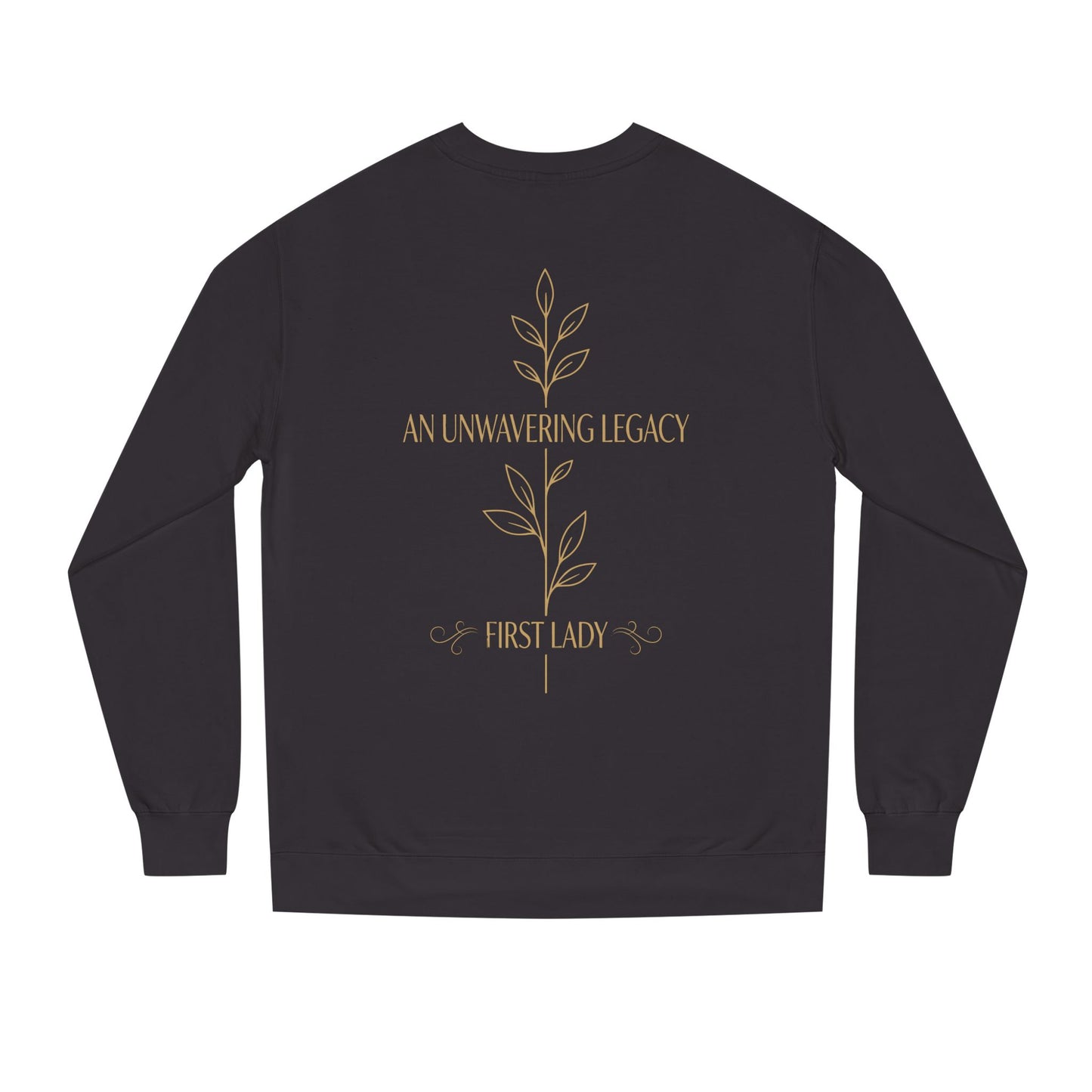 An Unwavering Legacy First Lady Sweatshirt