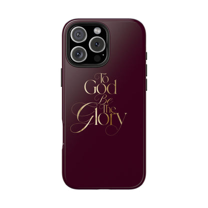 To God Be The Glory Tough Phone Case — Burgundy Gold Christian Scripture Cover