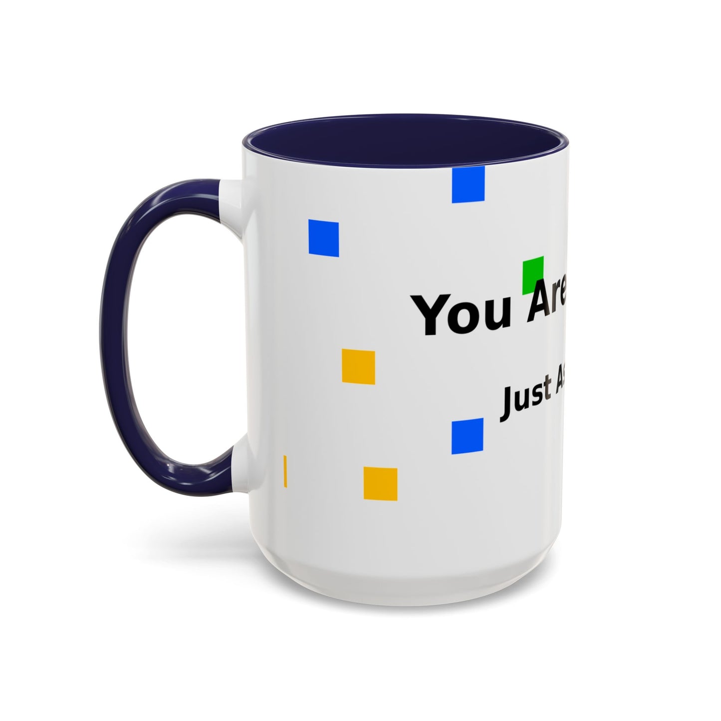You Are Amazing Coffee Mug — Inspirational Accent Mug (11/15oz)