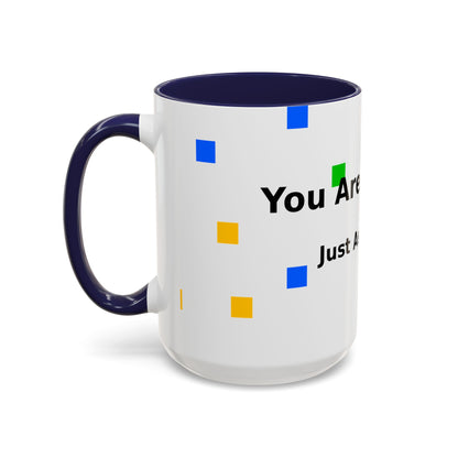 You Are Amazing Coffee Mug — Inspirational Accent Mug (11/15oz)