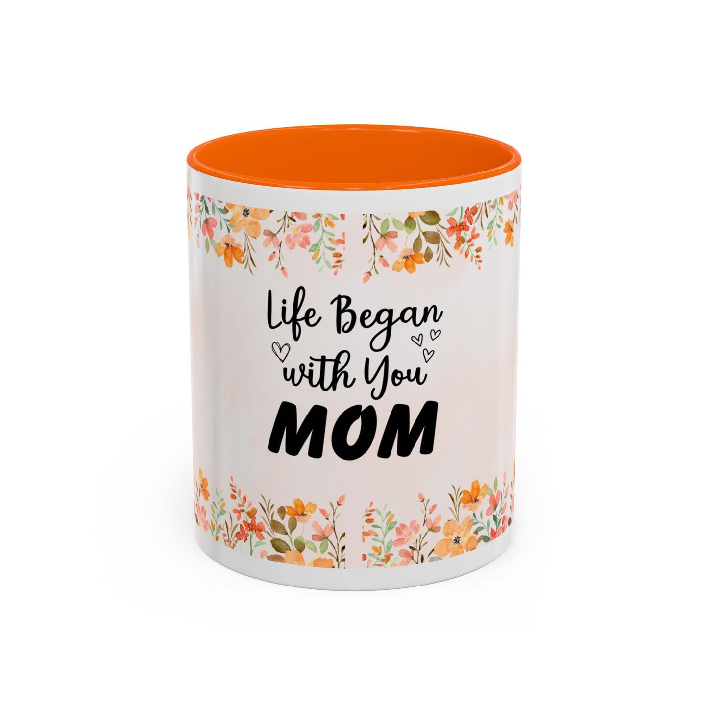 Life Began With You Mom Floral Accent Coffee Mug