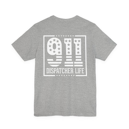 911 Dispatcher Life T-Shirt — Patriotic Emergency Dispatcher Tee