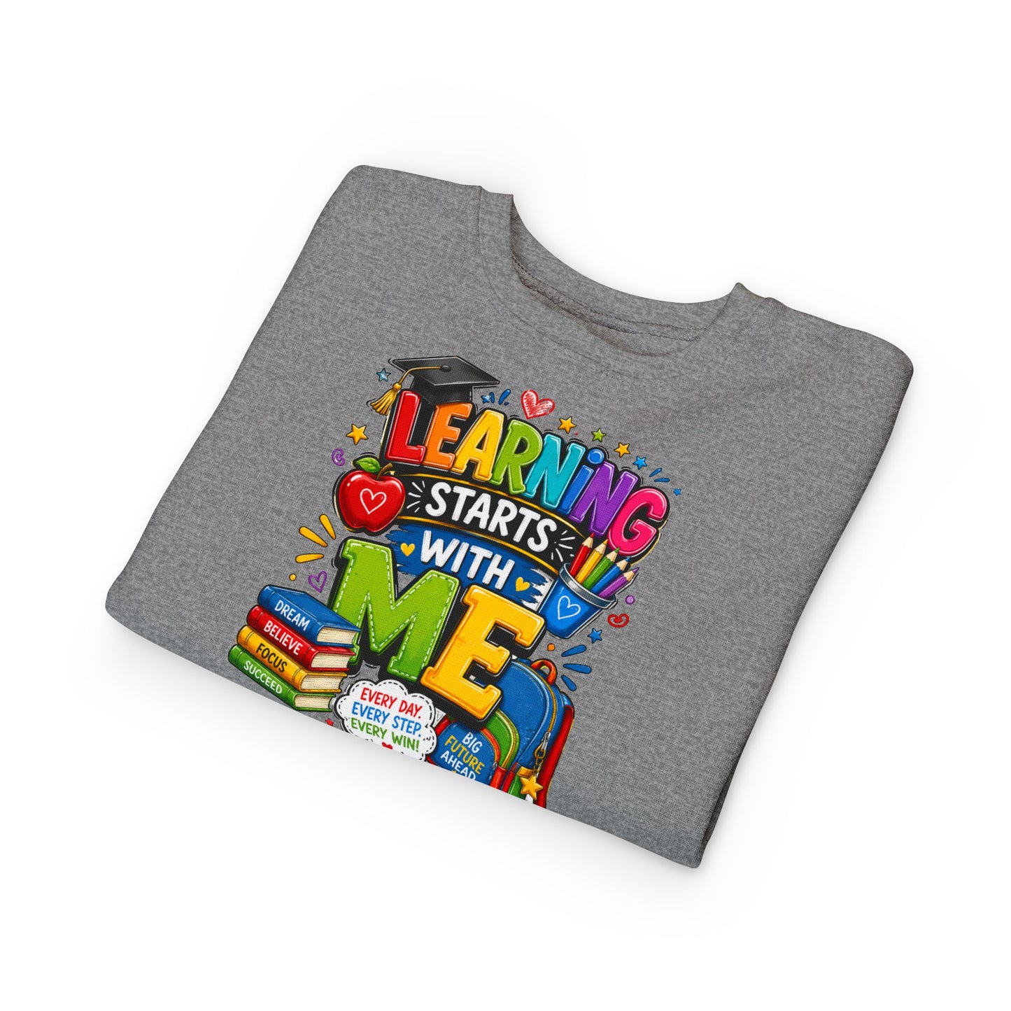 Learning Starts With Me Toddler Sweatshirt — Cute Back-to-School Kids Graphic Pullover