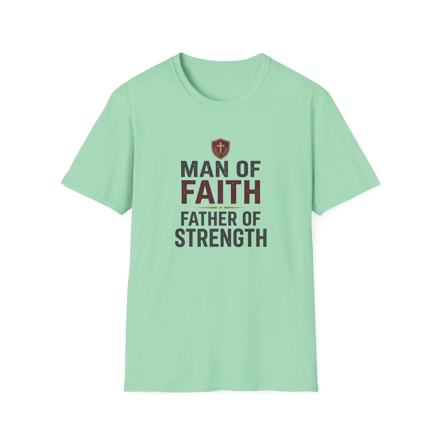 Man of Faith Father of Strength T-Shirt