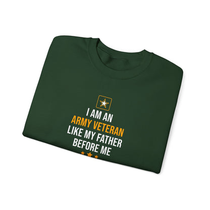 I Am An Army Veteran Like My Father Before Me Sweatshirt