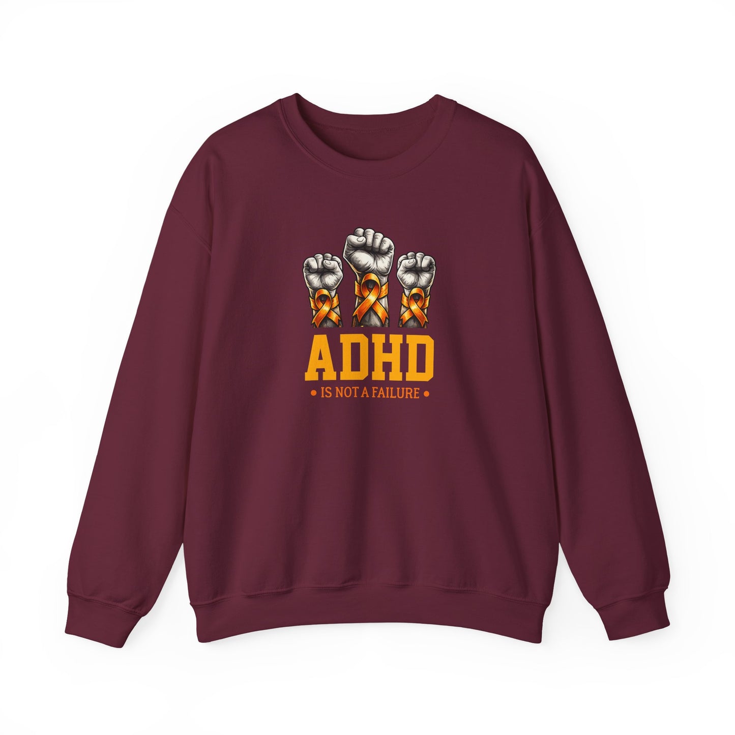 ADHD Is Not a Failure Sweatshirt