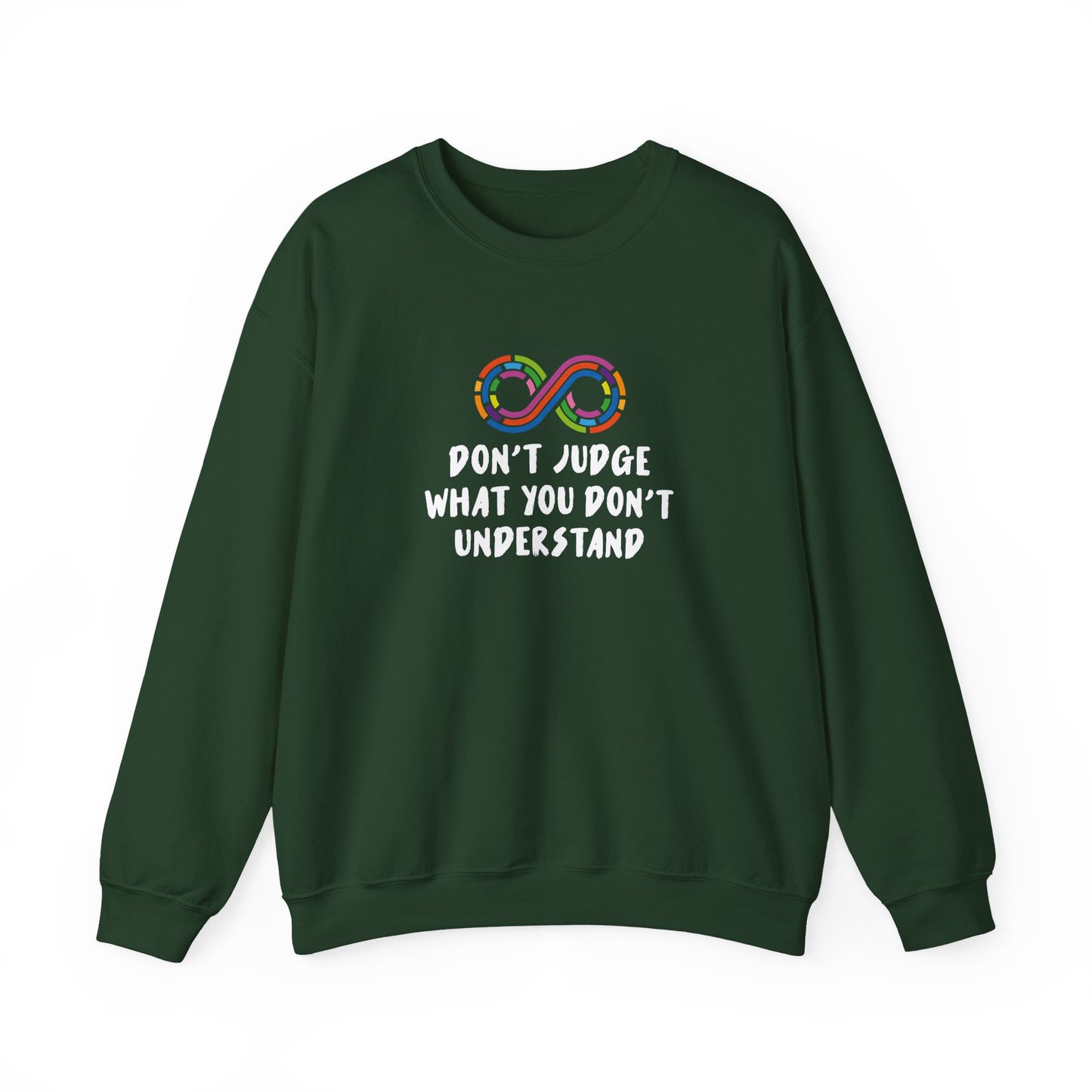 Don't Judge What You Don't Understand Sweatshirt