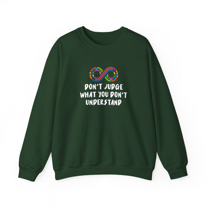 Don't Judge What You Don't Understand Sweatshirt