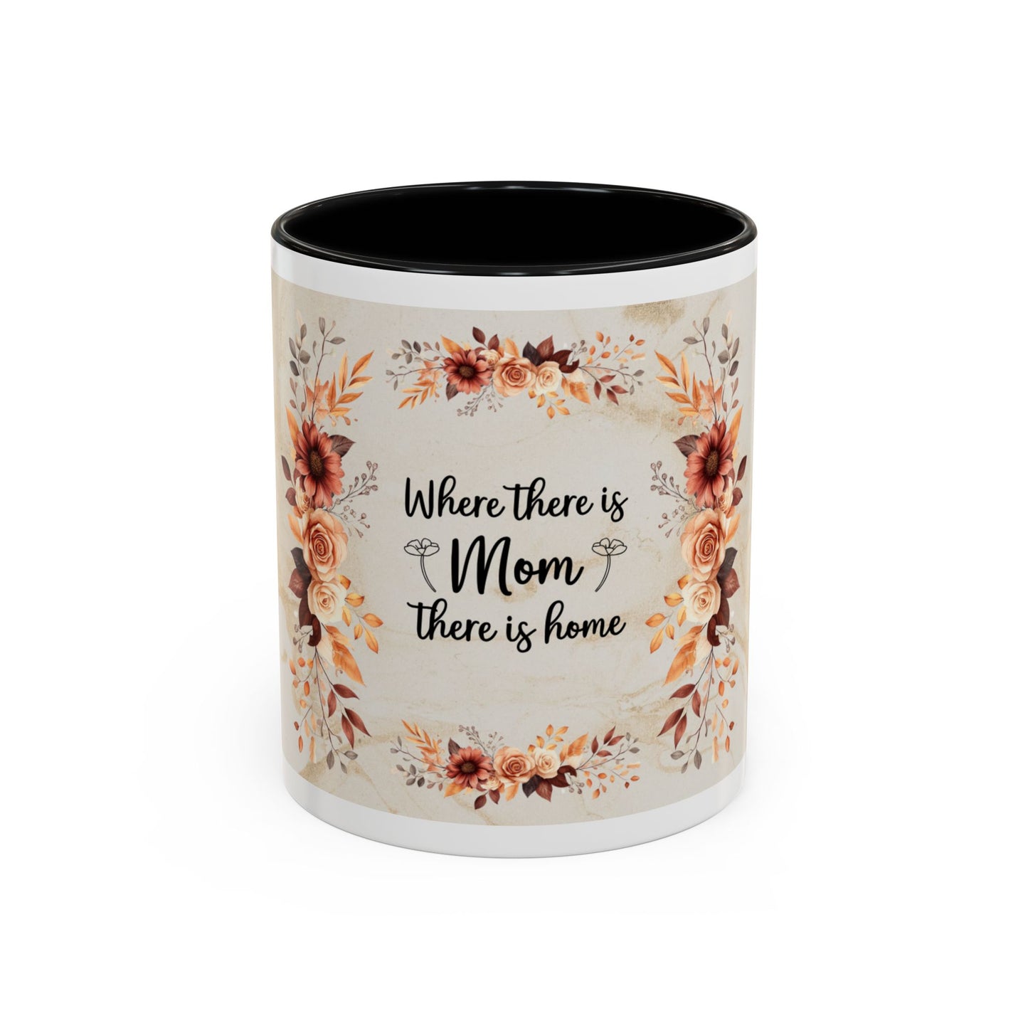Where There Is Mom There Is Home Floral Accent Coffee Mug — Mother's Day Gift