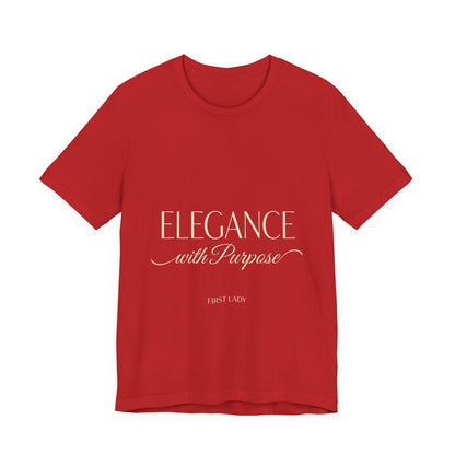 Elegance with Purpose Tee — First Lady Inspirational Graphic T-Shirt