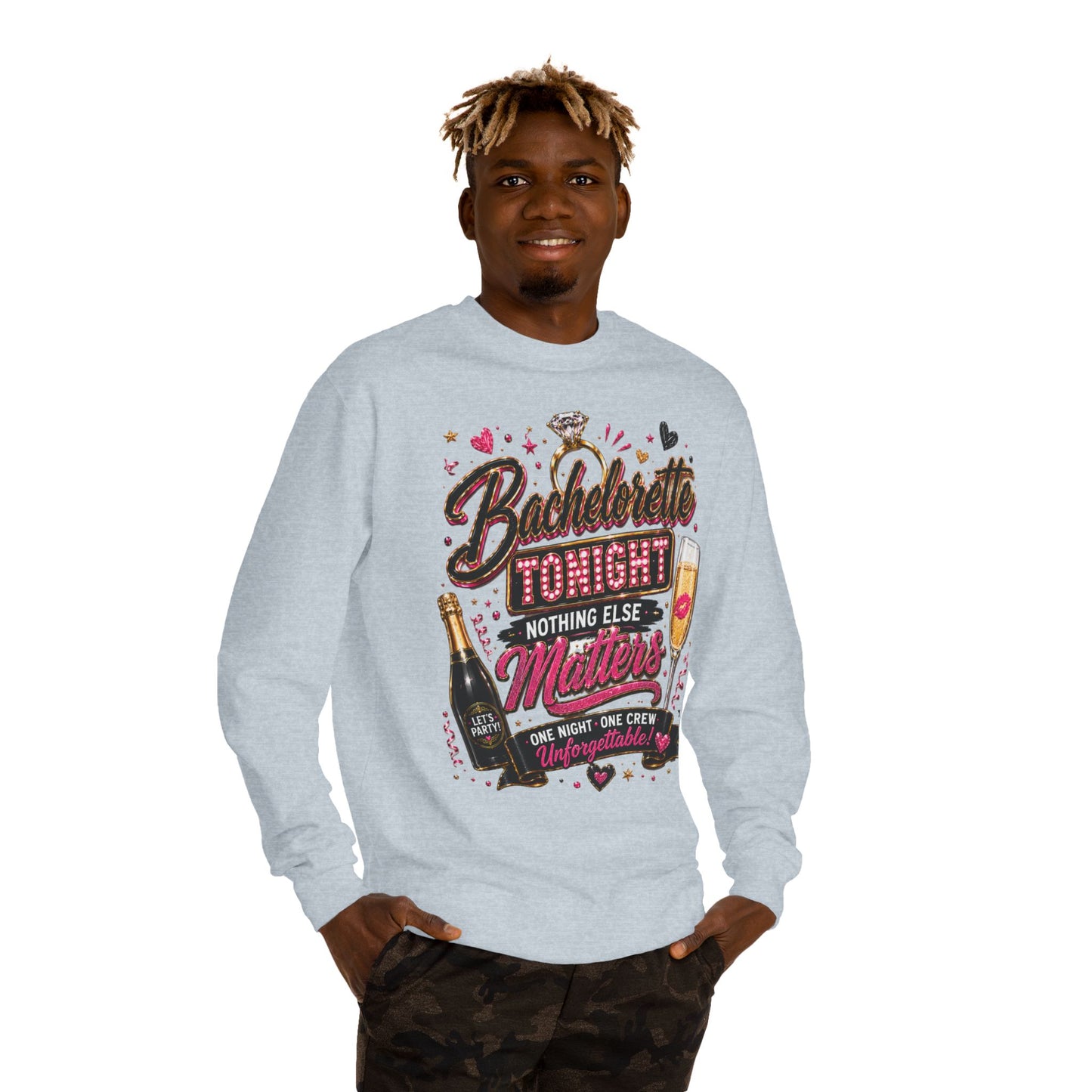 Bachelorette Tonight Sweatshirt — "Nothing Else Matters" Party Crew
