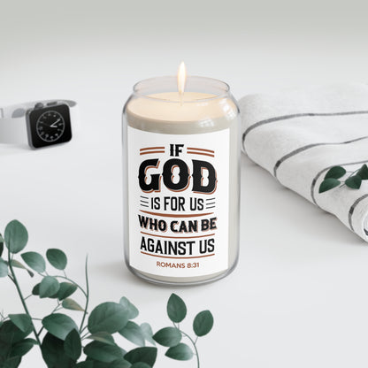 Romans 8:31 Soy Candle — "If God Is For Us, Who Can Be Against Us" 13.75oz
