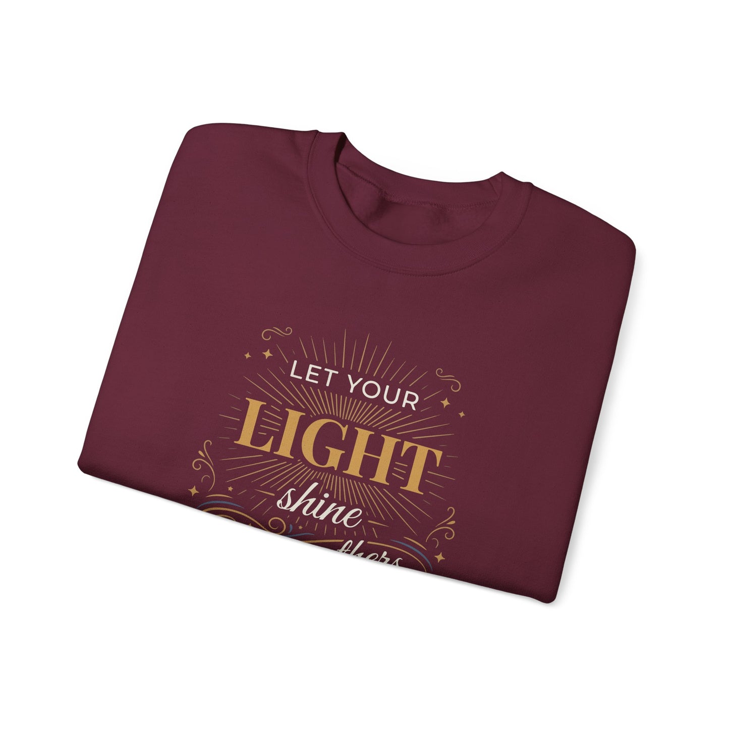 Let Your Light Shine Before Others - Matthew 5:16 Sweatshirt