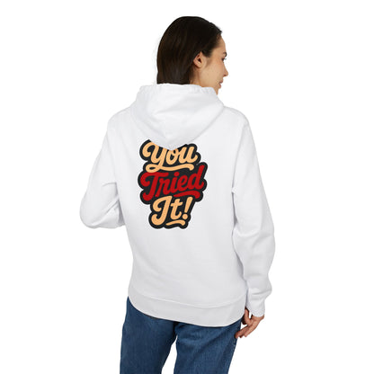 You Tried It! Hoodie — Retro Script Graphic Pullover