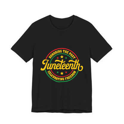 Juneteenth Celebration T-Shirt — "Honoring the Past, Celebrating Freedom"