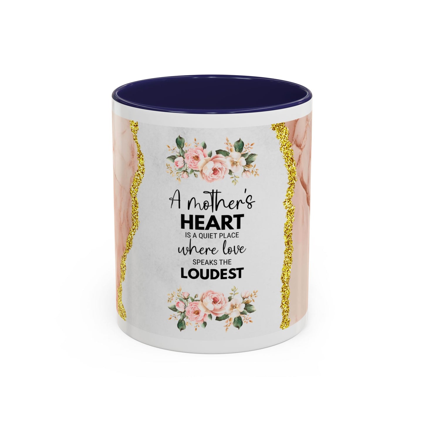 Mother's Heart Floral Accent Coffee Mug – “A Mother's Heart…Where Love Speaks the Loudest” (11/15oz)