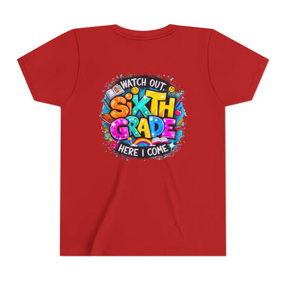 Youth Tee — "Watch Out Sixth Grade Here I Come" Back-to-School Graphic Shirt