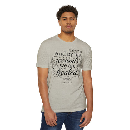 Christian Scripture T-Shirt — "And by his wounds we are healed" (Isaiah 53:5)