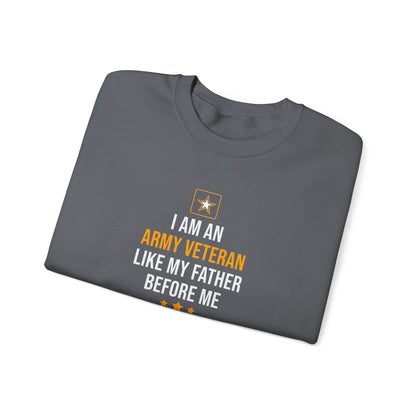 I Am An Army Veteran Like My Father Before Me Sweatshirt