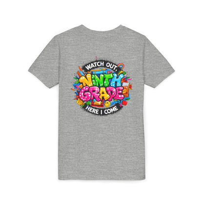 Youth Tee — “Watch Out Ninth Grade Here I Come” Colorful Back-to-School Shirt