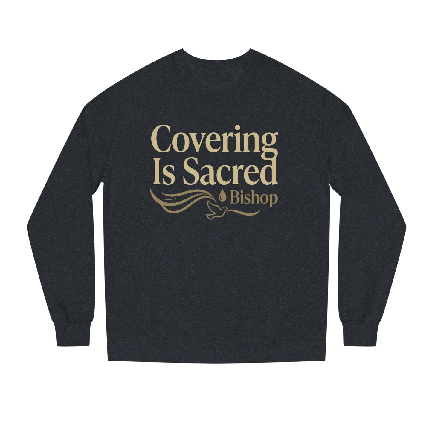 Covering Is Sacred Sweatshirt — Religious Faith Crewneck (Bishop)