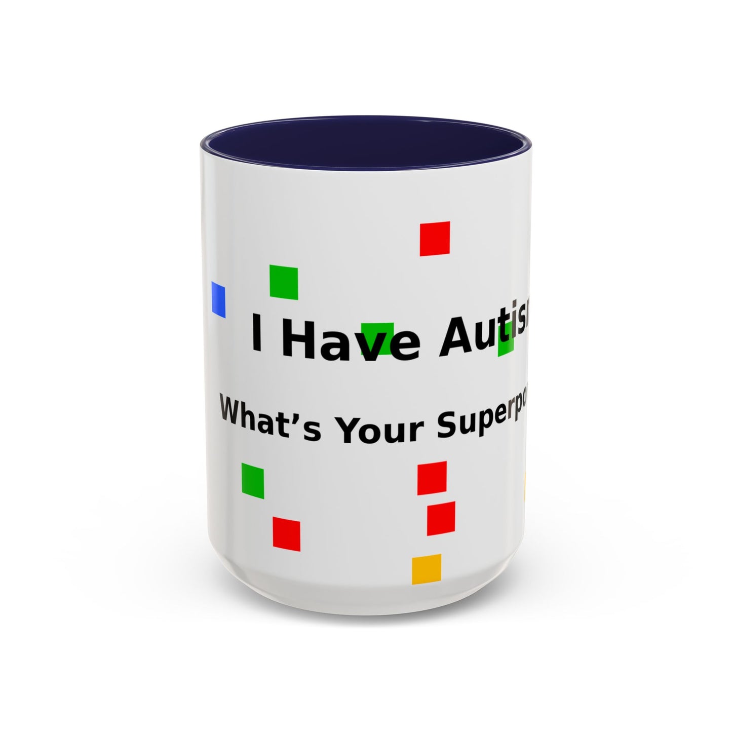 Autism Awareness Coffee Mug - "I Have Autism, What's Your Superpower?" Accent Mug