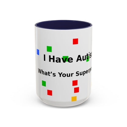 Autism Awareness Coffee Mug - "I Have Autism, What's Your Superpower?" Accent Mug