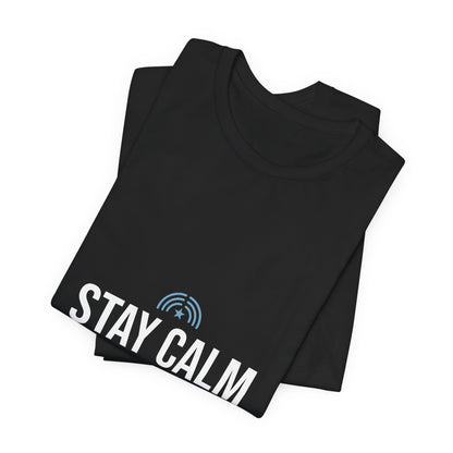 Stay Calm Help Is Coming T-Shirt