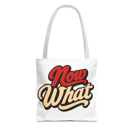 Now What Tote Bag — Retro Script Graphic Tote for Everyday Use
