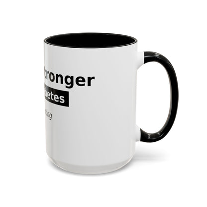 You Are Stronger Than Diabetes Accent Coffee Mug — Keep Fighting Inspirational Tea Cup