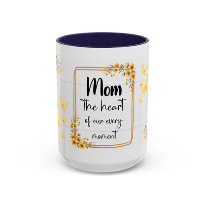 Mom Coffee Mug — "Mom the heart of our every moment" Floral Accent Mug (11/15oz)