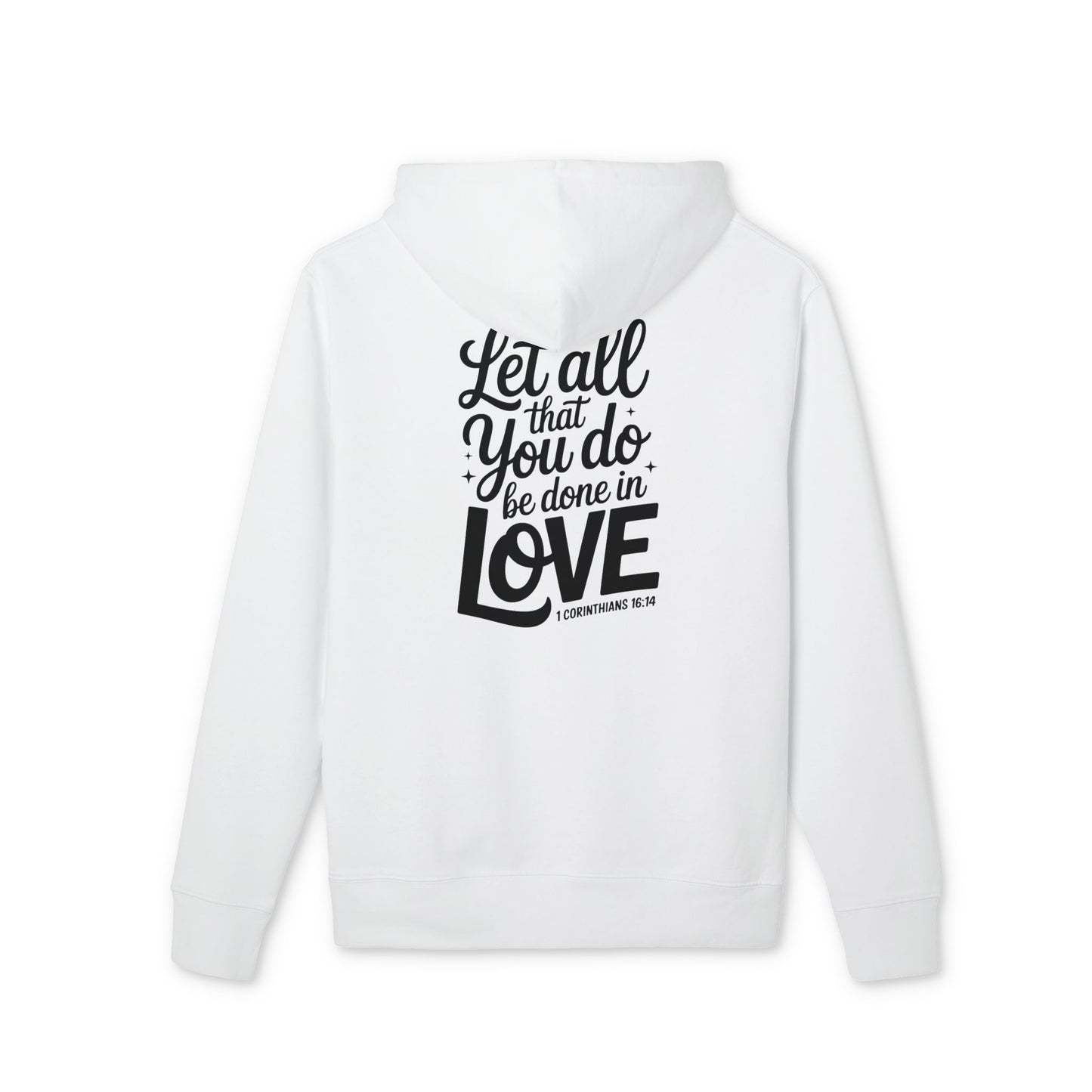 Let All That You Do Be Done in Love Hoodie