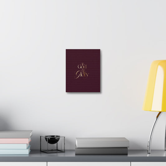 Stretched Canvas - "To God Be The Glory" Burgundy Christian Wall Art