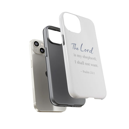 Psalm 23:1 Phone Case — "The Lord is my shepherd; I shall not want" Christian Protective Cover