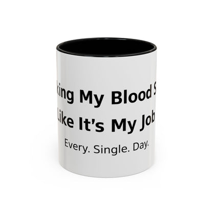 Coffee Mug — “Checking My Blood Sugar Like It’s My Job” Accent Mug (11/15 oz)