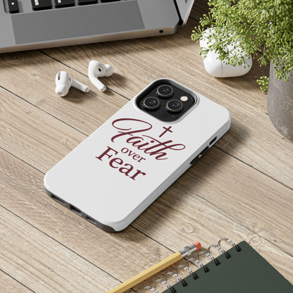 Faith Over Fear Tough Phone Case — Christian Inspirational Protective Phone Cover