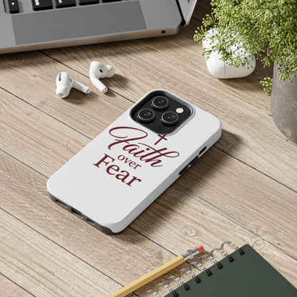 Faith Over Fear Tough Phone Case — Christian Inspirational Protective Phone Cover