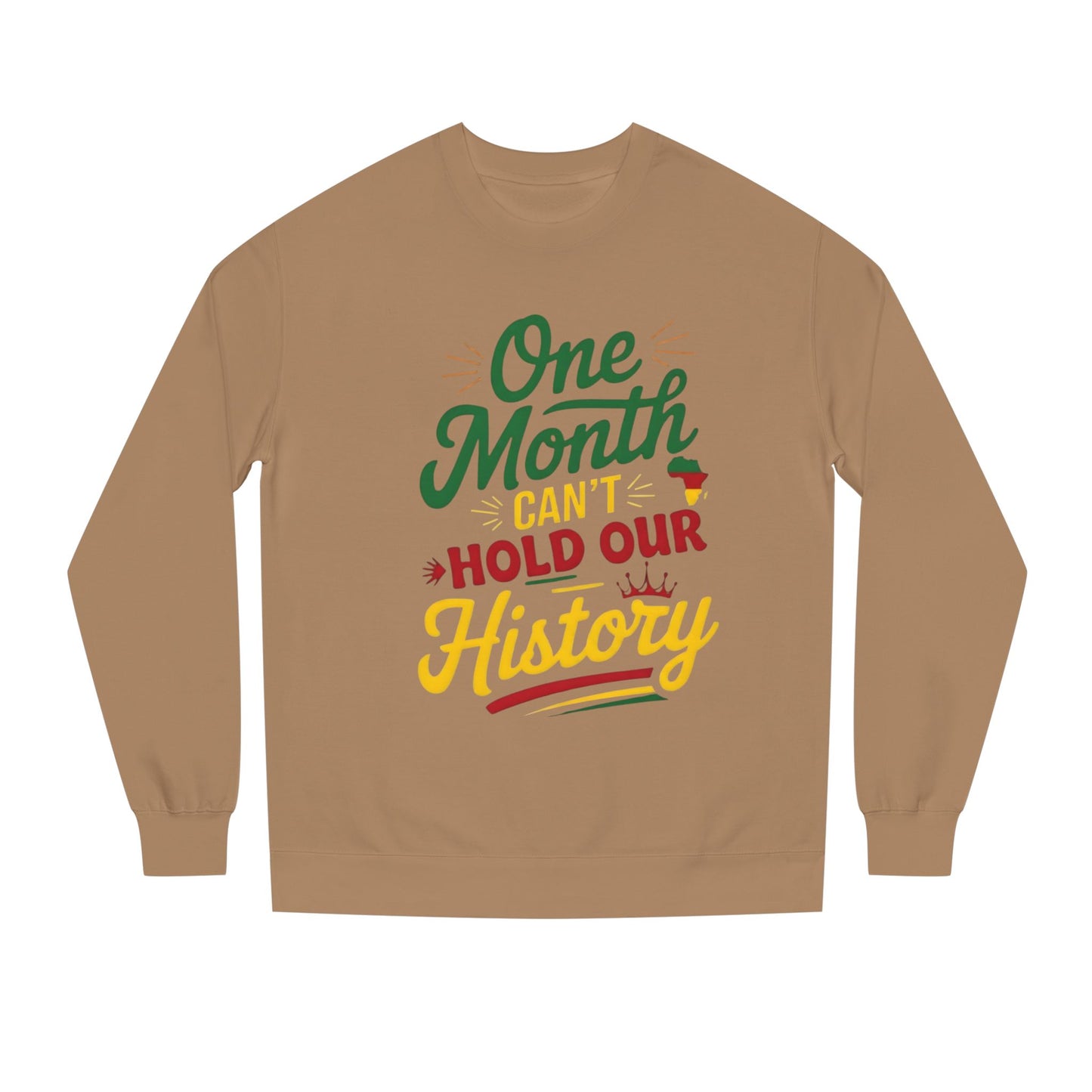 One Month Can't Hold Our History Sweatshirt
