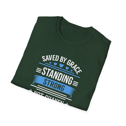 Saved By Grace Standing Strong T-Shirt