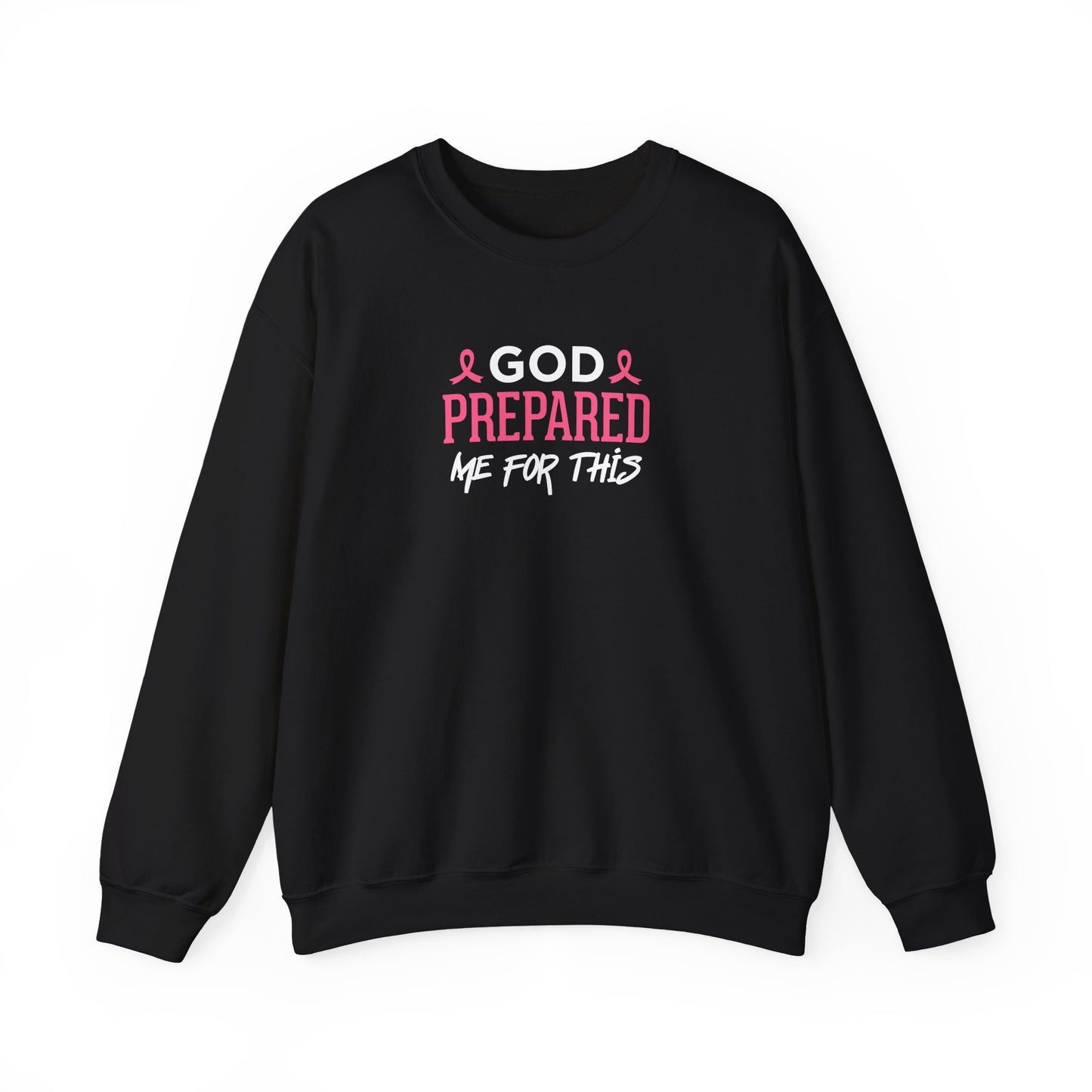 "God Prepared Me For This"  Sweatshirt