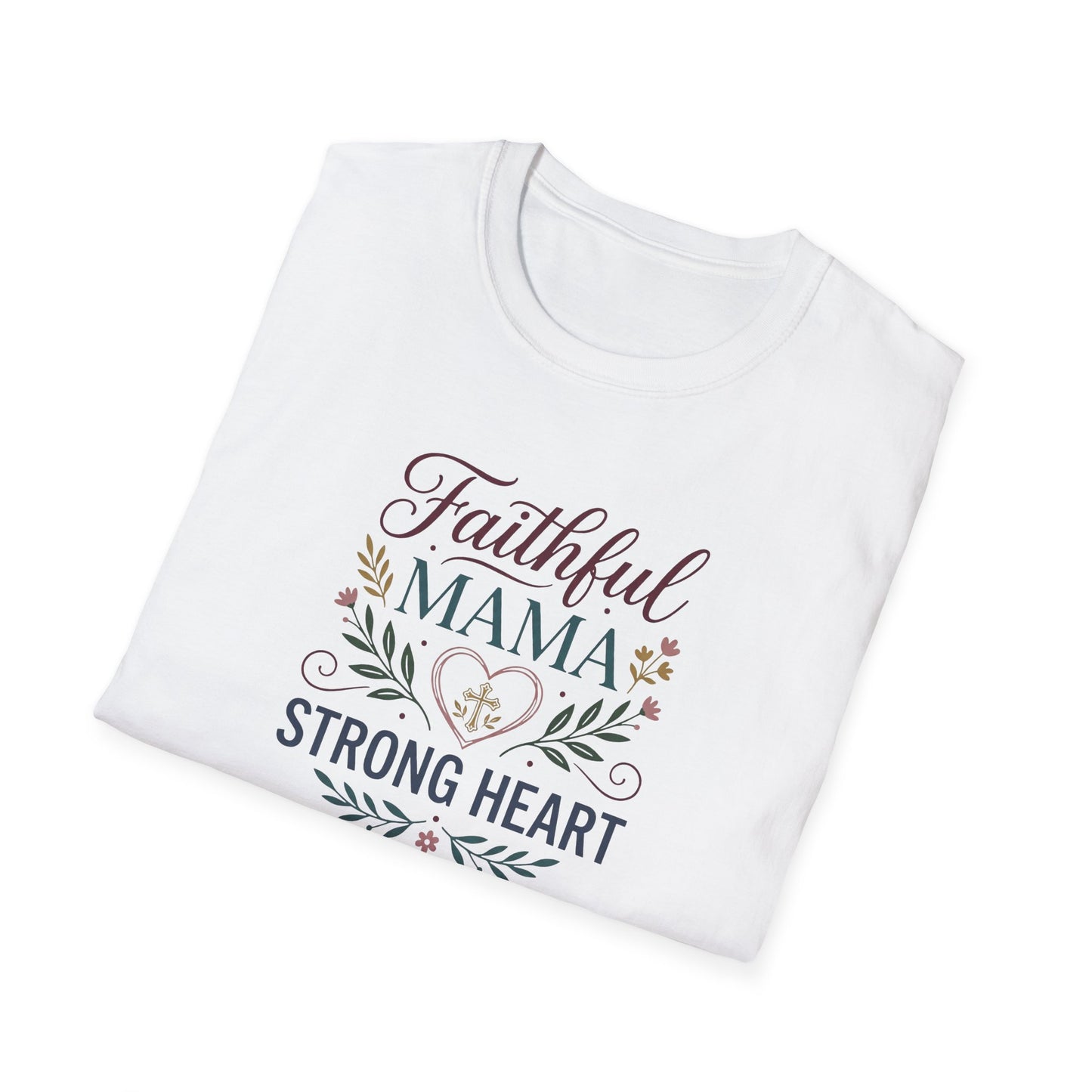 Faithful Mama Strong Heart T-Shirt