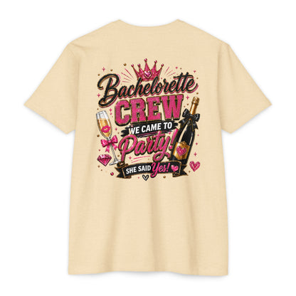 Bachelorette Crew T-Shirt - "We Came to Party! She Said Yes" Bridal Party Tee