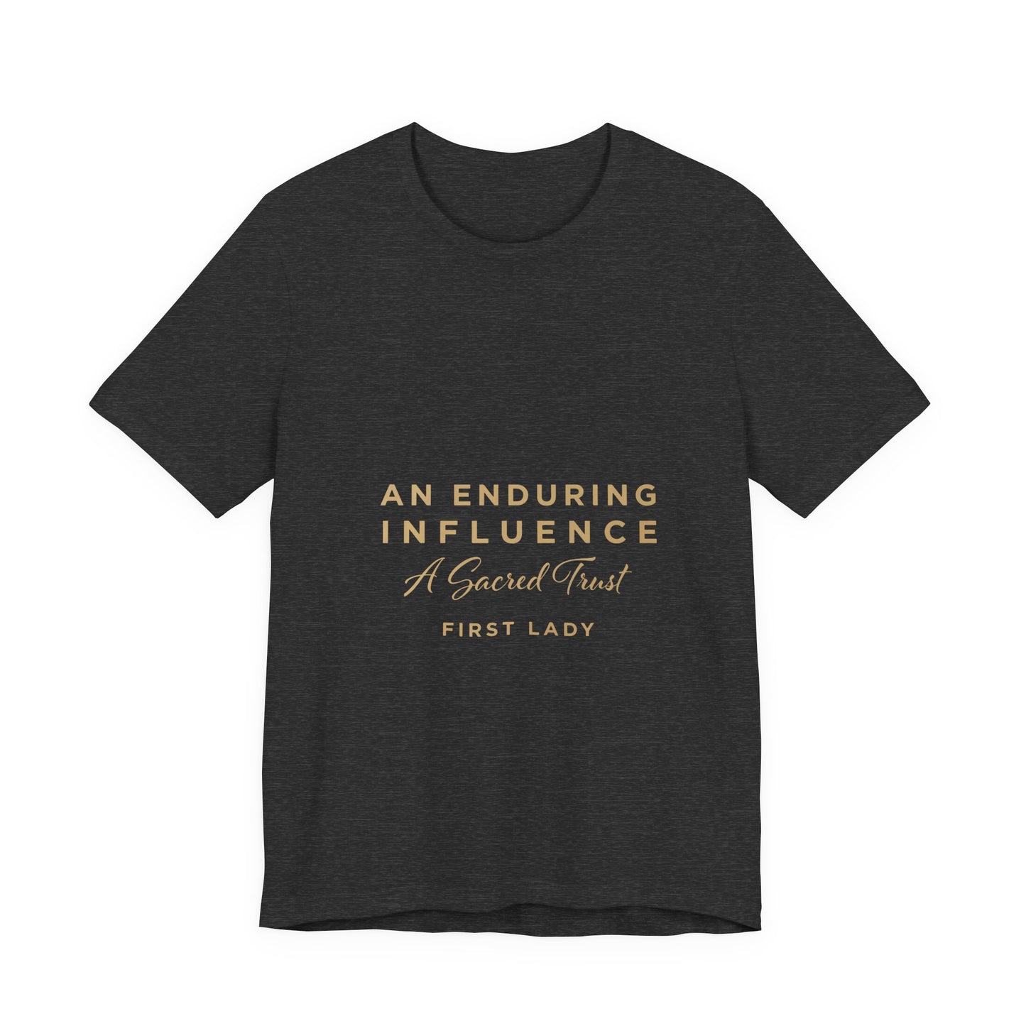 An Enduring Influence Tee — "A Sacred Trust" First Lady Inspirational T-Shirt