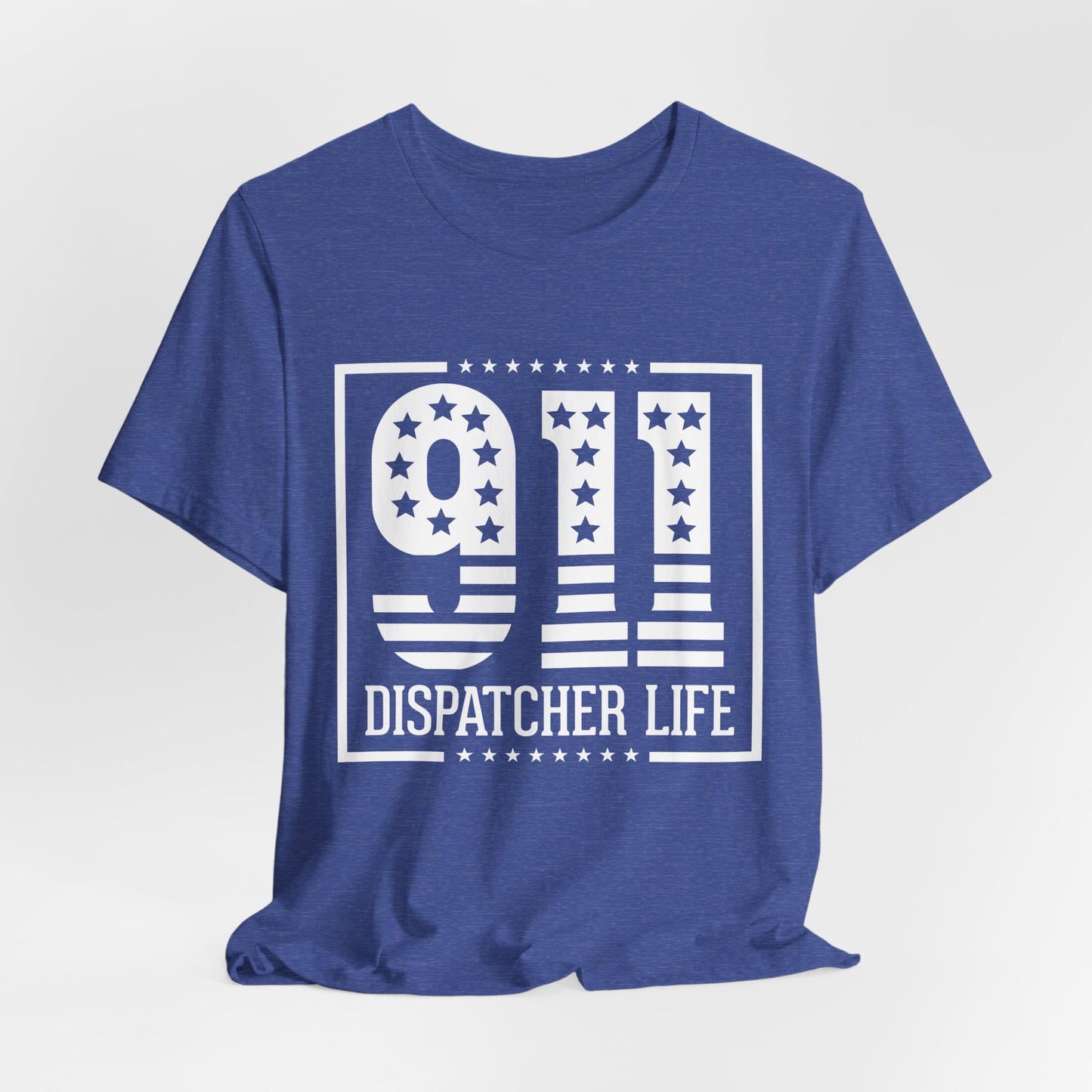 911 Dispatcher Life T-Shirt — Patriotic Emergency Dispatcher Tee
