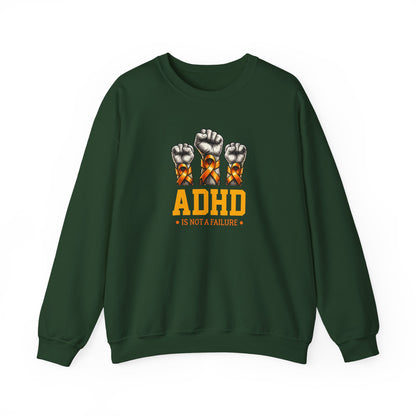 ADHD Is Not a Failure Sweatshirt