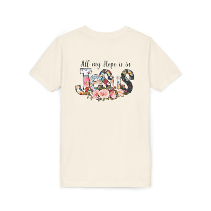 Youth Tee — "All My Hope Is in Jesus" Floral Christian Shirt