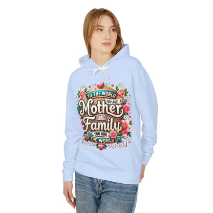 Mother to Family Hoodie – "To the World You Are a Mother, To Your Family You Are the World" Floral Pullover
