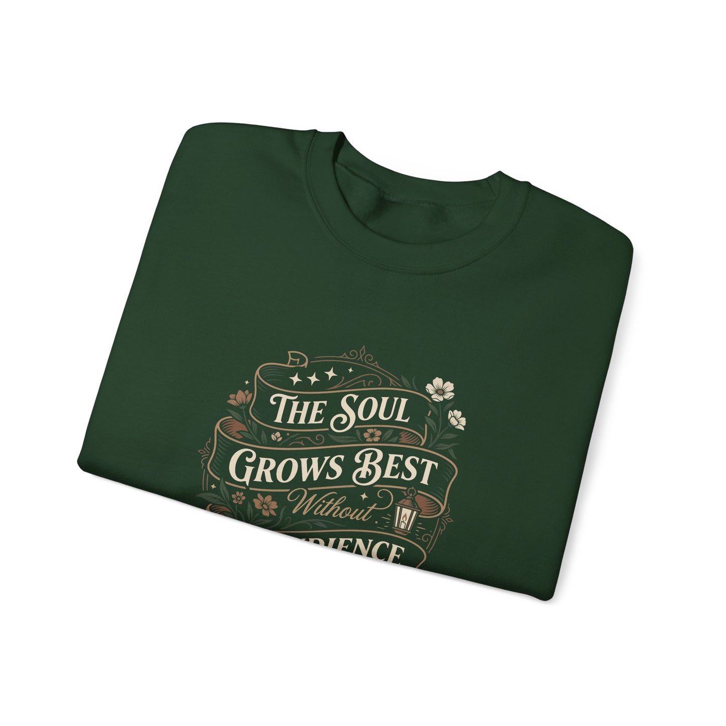 The Soul Grows Best Without an Audience Sweatshirt
