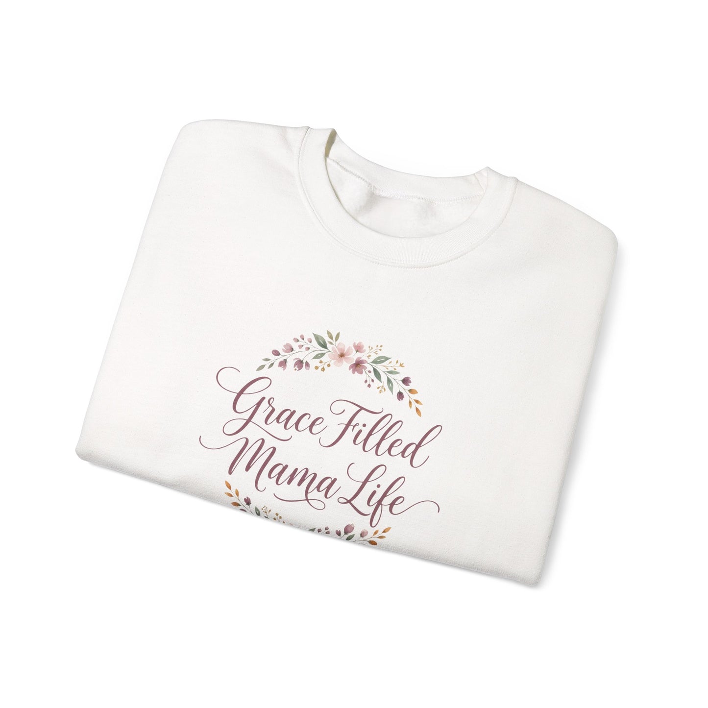 Grace Filled Mama Life Sweatshirt